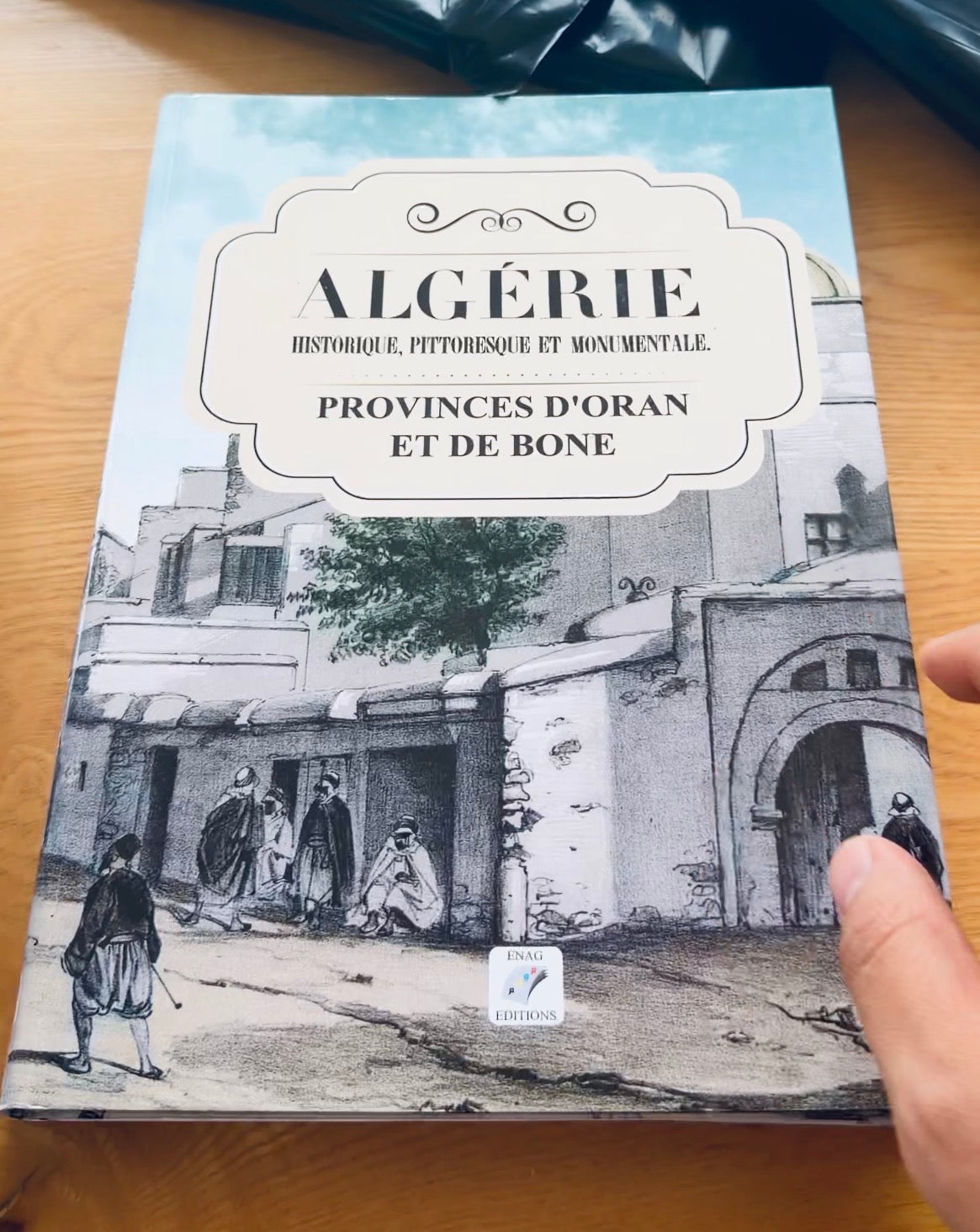 ALGERIE HISTORIQUE, PITTORESQUE ET MONUMENTALE